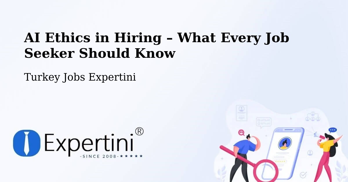 AI Ethics in Recruitment & Hiring – Düzköy - Düzköy, Turkey Jobs Expertini