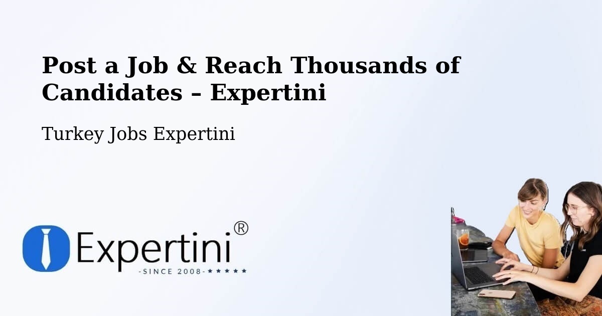 Post a Job in Düzköy – Hire the Right Talent - Düzköy, Turkey Jobs Expertini