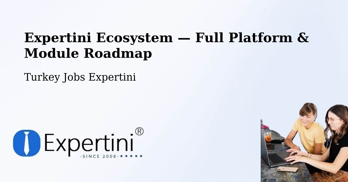 Expertini Ecosystem — Full Platform & Module Roadmap – Düzköy