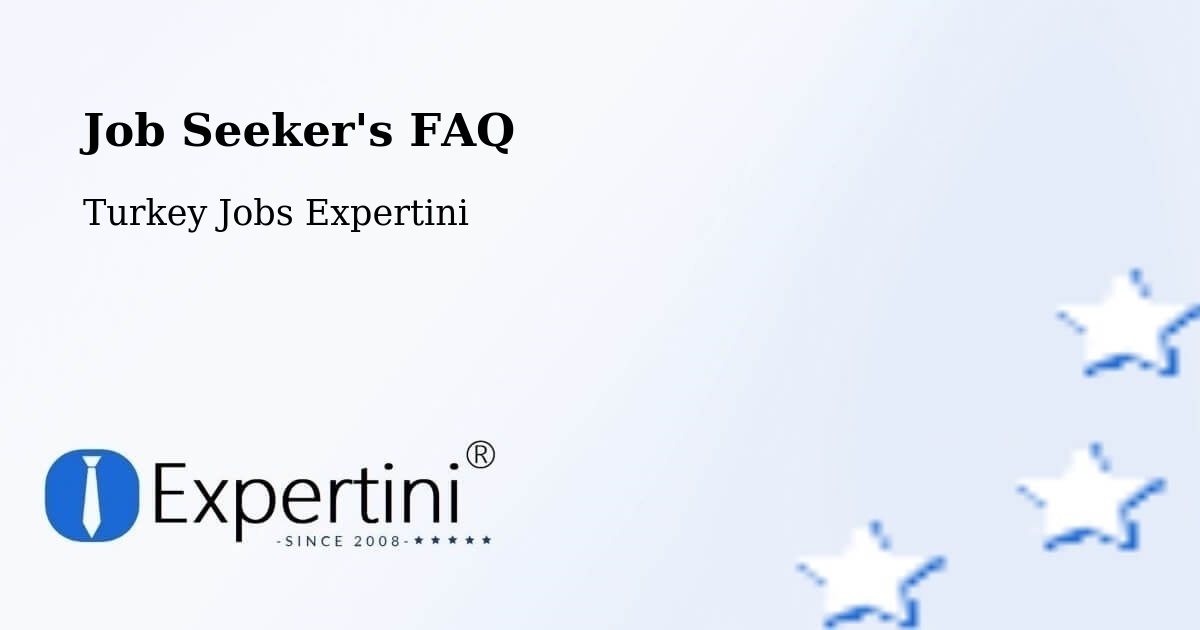Job Seeker FAQ – Düzköy - Turkey Jobs Expertini