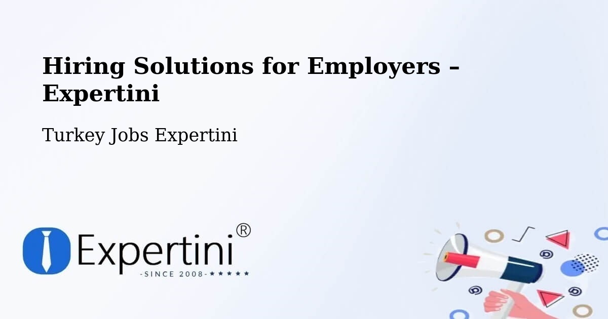 Hiring Solutions for Employers in Düzköy - Düzköy, Turkey Jobs Expertini