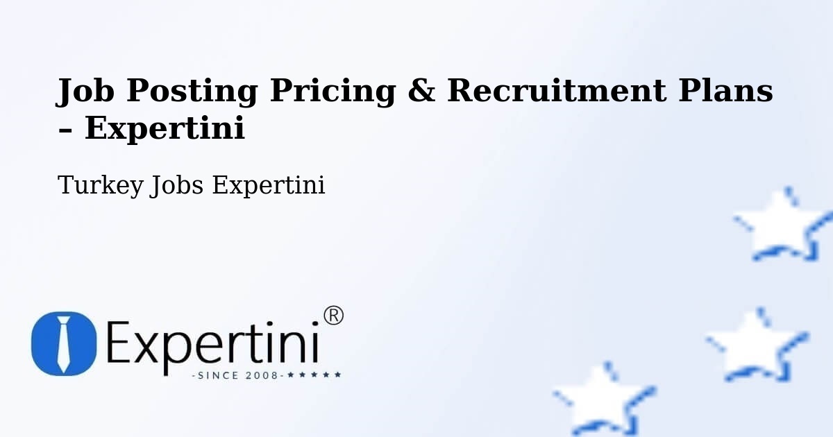 Job Posting Pricing & Recruitment Plans – Düzköy - Düzköy, Turkey Jobs Expertini